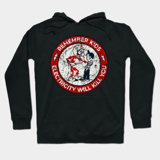 remember kids electricity will kill you Hoodie